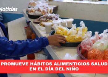 SEPyC promueve hábitos alimenticios saludables en el Día del Niño