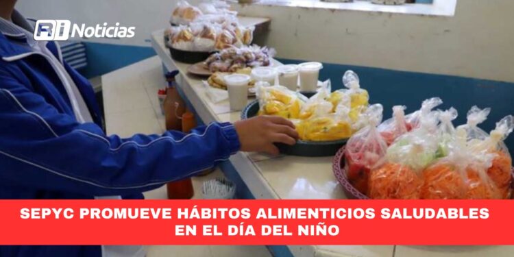 SEPyC promueve hábitos alimenticios saludables en el Día del Niño