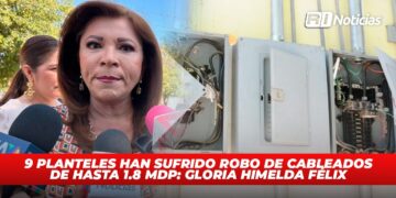 9 planteles han sufrido robo de cableados de hasta 1.8 mdp: Gloria Himelda Félix