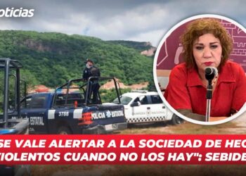“No se vale alertar a la sociedad de hechos violentos cuando no los hay”: SEBIDES
