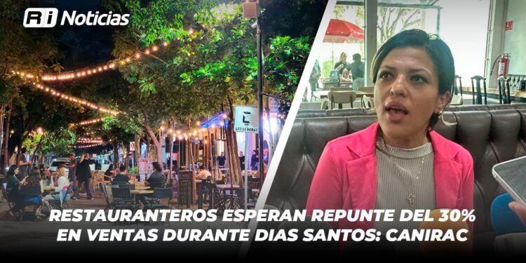 Restauranteros esperan repunte del 30% en ventas durante días Santos: CANIRAC Culiacán