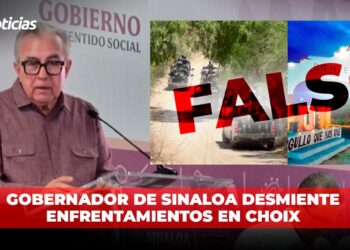 Gobernador de Sinaloa desmiente enfrentamientos en Choix