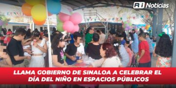 Llama Gobierno de Sinaloa a celebrar el Día del Niño en espacios públicos