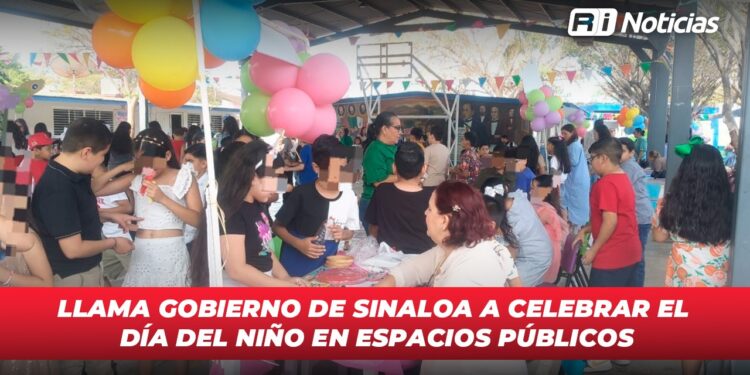 Llama Gobierno de Sinaloa a celebrar el Día del Niño en espacios públicos