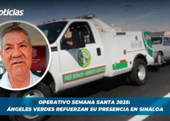 Operativo Semana Santa 2025: Ángeles Verdes refuerzan su presencia en Sinaloa