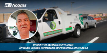 Operativo Semana Santa 2025: Ángeles Verdes refuerzan su presencia en Sinaloa