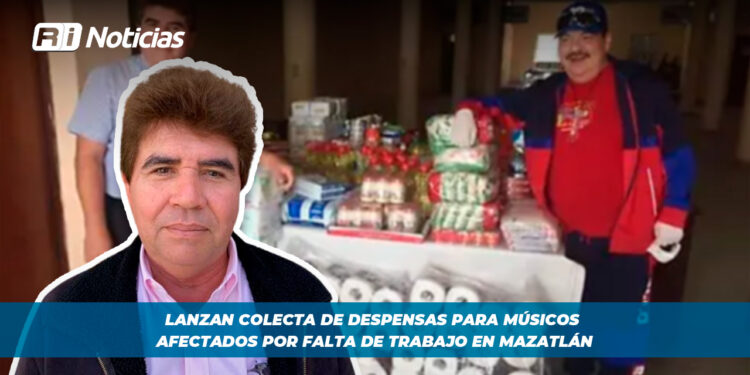 Lanzan colecta de despensas para músicos afectados por falta de trabajo en Mazatlán