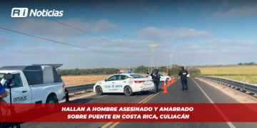 Hallan a hombre asesinado y amarrado sobre puente en Costa Rica, Culiacán