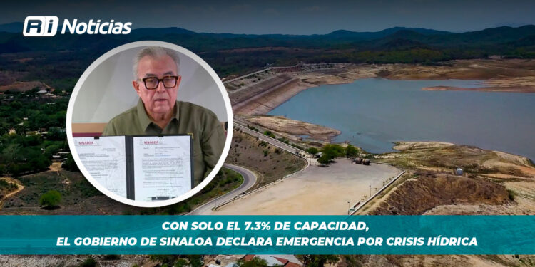 Con solo el 7.3% de capacidad, el gobierno de Sinaloa declara emergencia por crisis hídrica