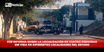 FGE Informa sobre la localización de cuatro personas sin vida en diferentes localidades