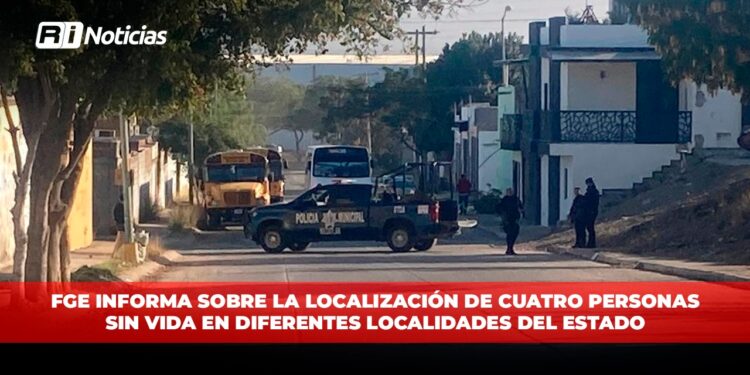 FGE Informa sobre la localización de cuatro personas sin vida en diferentes localidades