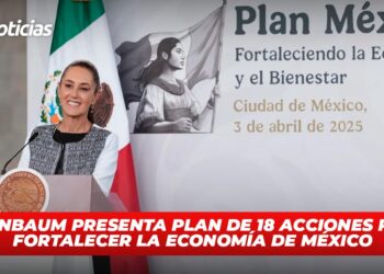 Sheinbaum presenta plan de 18 acciones para fortalecer la economía de México