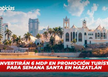Se invertirán 6 mdp en promoción turística para Semana Santa en Mazatlán