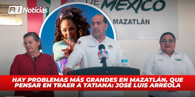 Hay problemas más grandes en Mazatlán, que pensar en traer a Tatiana: José Luis Arreola