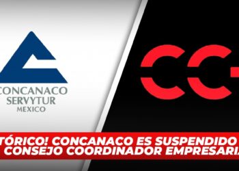 ¡Histórico! Concanaco es suspendido por el Consejo Coordinador Empresarial