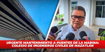 Urgente mantenimiento a puentes de la Marina: Colegio de Ingenieros Civiles de Mazatlán