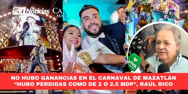 NO hubo ganancias en el Carnaval de Mazatlán “hubo perdidas como de 2 o 2.5 mdp”, Raúl Rico
