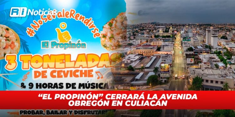 “El Propinón” cerrará la avenida Obregón en Culiacán