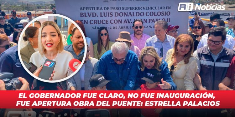 El Gobernador fue claro, no fue inauguración, fue apertura obra del puente: Estrella Palacios