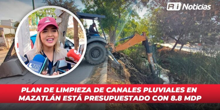 Limpieza de Canales Pluviales en Mazatlán costará 8.8 millones de pesos