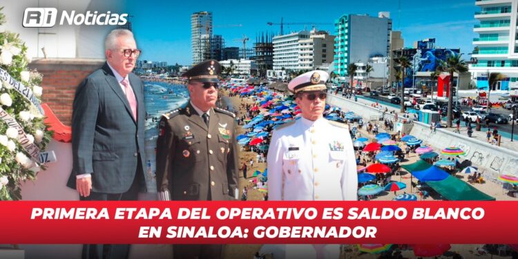 Primera etapa del operativo es saldo blanco en Sinaloa: Gobernador