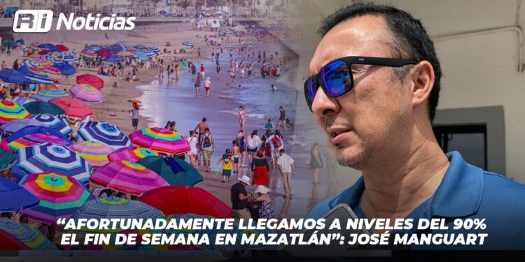 “Afortunadamente llegamos a niveles del 90% el fin de semana en Mazatlán”: José Manguart