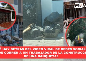 ¿Qué hay detrás del video viral de redes sociales donde corren a un trabajador de la construcción de una banqueta?