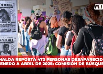 Sinaloa reporta 472 personas desaparecidas de enero a abril de 2025: Comisión de Búsqueda