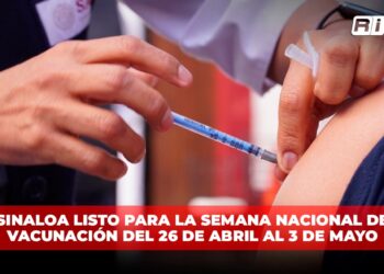 Sinaloa listo para la Semana Nacional de Vacunación del 26 de abril al 3 de mayo