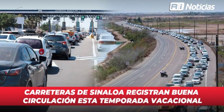 Carreteras de Sinaloa registran buena circulación esta temporada vacacional