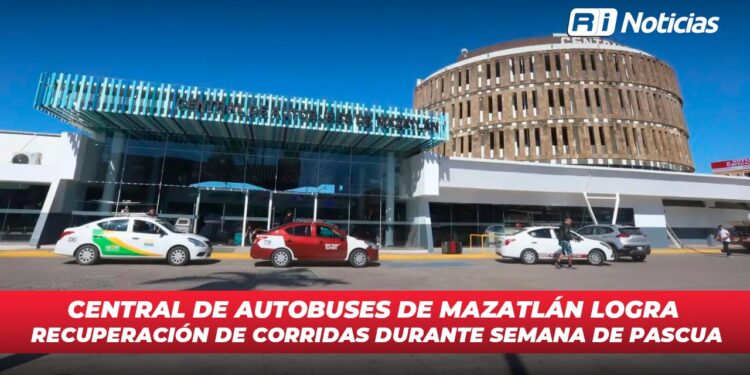 Central de Autobuses de Mazatlán logra recuperación de corridas durante Semana de Pascua