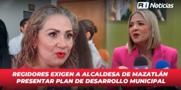 Regidores exigen a Alcaldesa de Mazatlán presentar Plan de Desarrollo Municipal