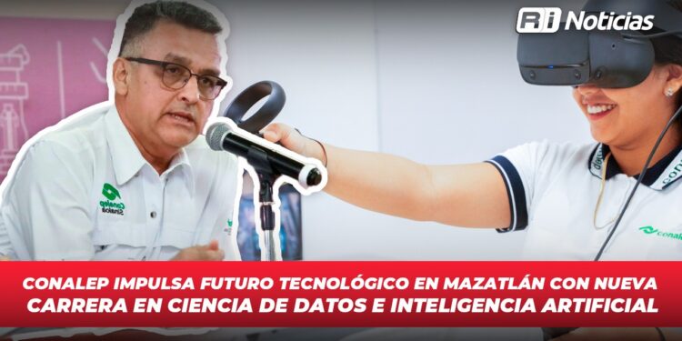 Conalep impulsa futuro tecnológico en Mazatlán con nueva carrera en Ciencia de Datos e Inteligencia Artificial