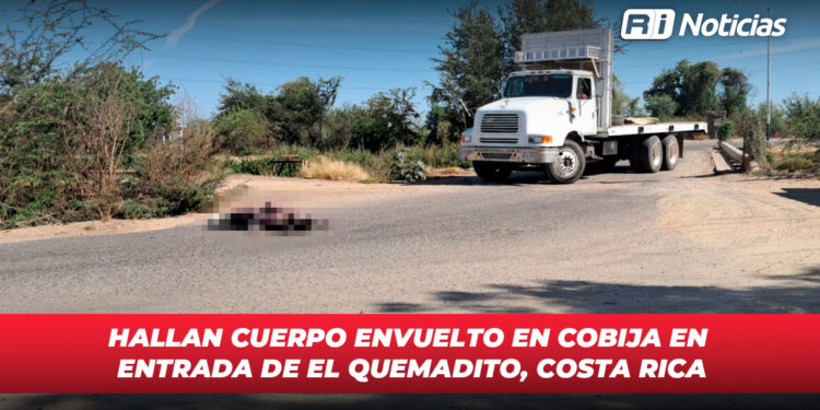 Hallan cuerpo envuelto en cobija en entrada de El Quemadito, Costa Rica
