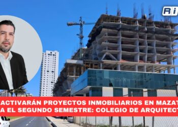 Se reactivarán proyectos inmobiliarios en Mazatlán para el segundo semestre: Colegio de Arquitectos