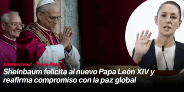 Sheinbaum felicita al papa León XIV y reafirma compromiso con la paz mundial