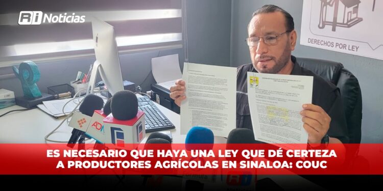 Es necesario que haya una ley que dé certeza a productores agrícolas en Sinaloa: COUC