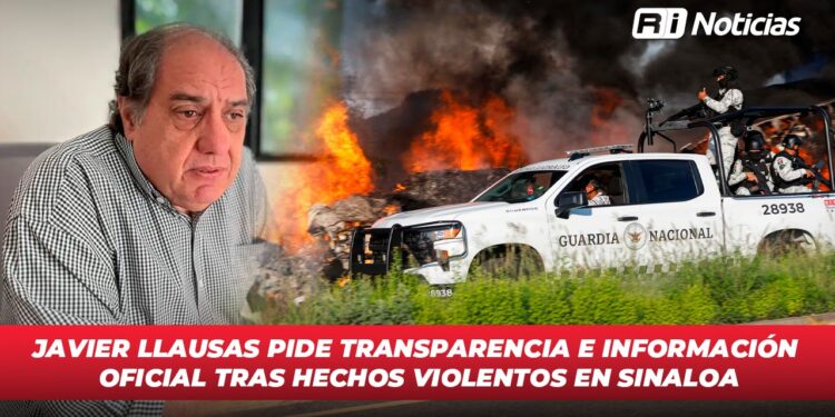 Javier Llausas pide transparencia e información oficial tras hechos violentos en Sinaloa