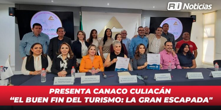 Presenta Canaco Culiacán “El Buen Fin del Turismo: La Gran Escapada”