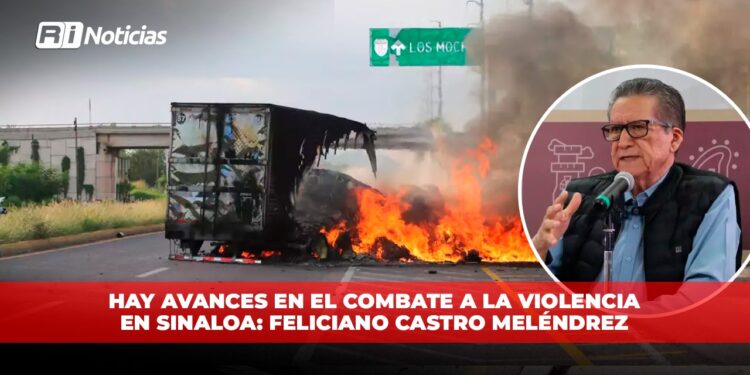 Hay avances en el combate a la violencia en Sinaloa: Feliciano Castro Meléndrez