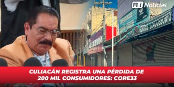 Culiacán registra una pérdida de 200 mil consumidores: CORE33
