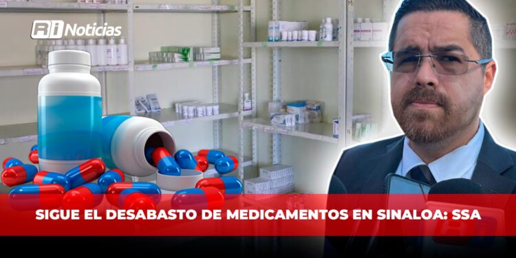 Sigue el desabasto de medicamentos en Sinaloa:SSA