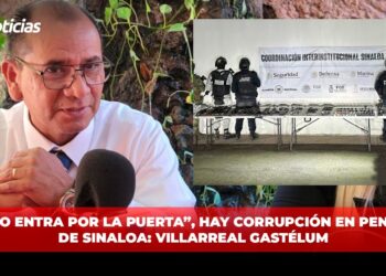 “Todo entra por la puerta”, hay corrupción en penales de Sinaloa: Villarreal Gastélum