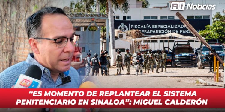 “Es momento de replantear el sistema penitenciario en Sinaloa”: Miguel Calderón
