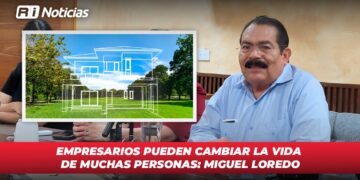 Empresarios pueden cambiar la vida de muchas personas: Miguel Loredo