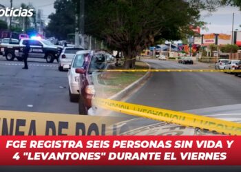 FGE registra Seis personas sin vida y 4 “levantones” durante el viernes