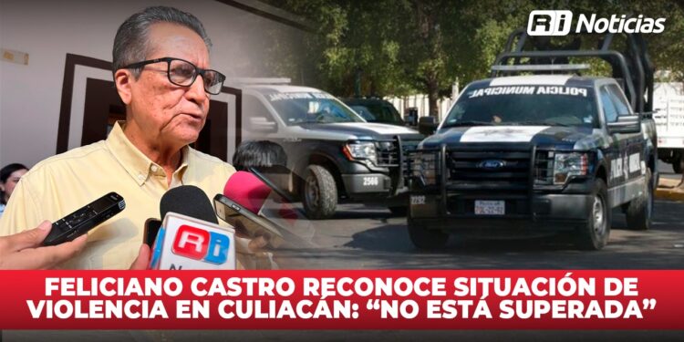 Feliciano Castro reconoce situación de violencia en Culiacán: “No está superada”