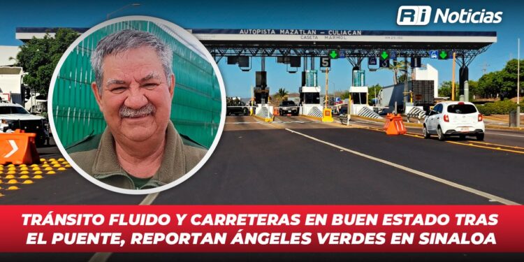 Tránsito fluido y carreteras en buen estado tras el puente, reportan Ángeles Verdes en Sinaloa