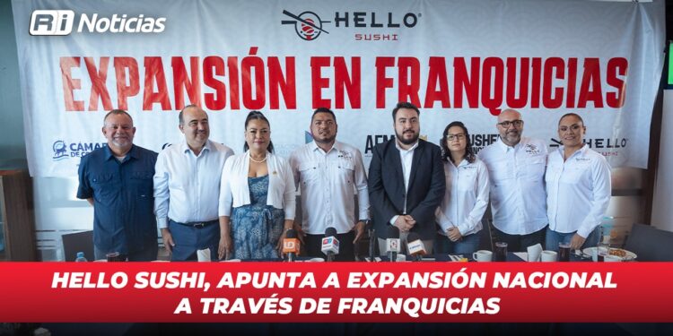Hello Sushi, apunta a expansión nacional a través de franquicias
