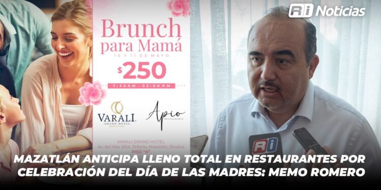 Mazatlán anticipa lleno total en restaurantes por celebración del Día de las Madres: Memo Romero